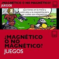 Juego ¿Magnético o no magnético?