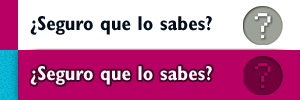 ¿Seguro que lo sabes?